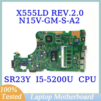 X555LD REV.2.0 За ASUS X555LD с SR23Y I5-5200U CPU дънна платка N15V-GM-S-A2 Дънна платка за лаптоп 100% напълно тествана работеща добре
