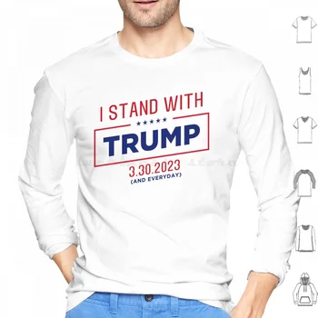 I Stand With Trump Hoodie cotton Long Sleeve I Stand With Trump Trump Donald Trump Donald J Trump President Trump Potus