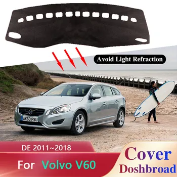 Табло Cover Board Mat Килим Dashmat за Volvo V60 DE 2011 ~ 2018 Сенник Анти-мръсен анти-слънце Стикер за кола Pad Accessorie 2012