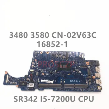 CN-02V63C 02V63C 2V63C Дънна платка за DELL Latitud 3480 3580 Дънна платка за лаптоп с процесор SR342 i5-7200U 16852-1 100% работеща добре